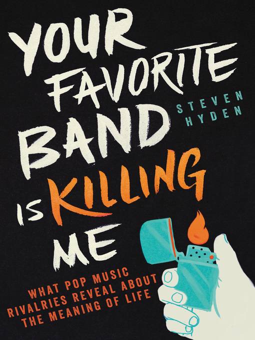 Title details for Your Favorite Band Is Killing Me by Steven Hyden - Wait list